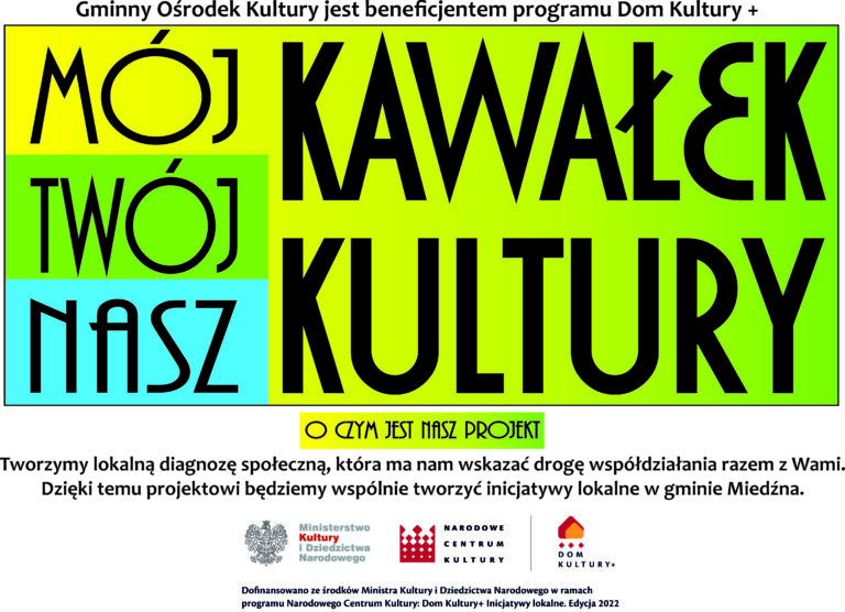 Baner PROJEKT „MÓJ-TWÓJ-NASZ KAWAŁEK KULTURY”